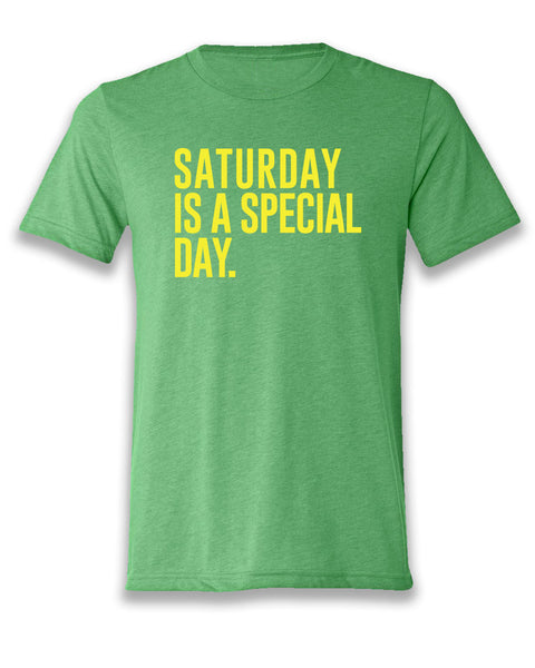 Saturday Is a Special Day T-shirt